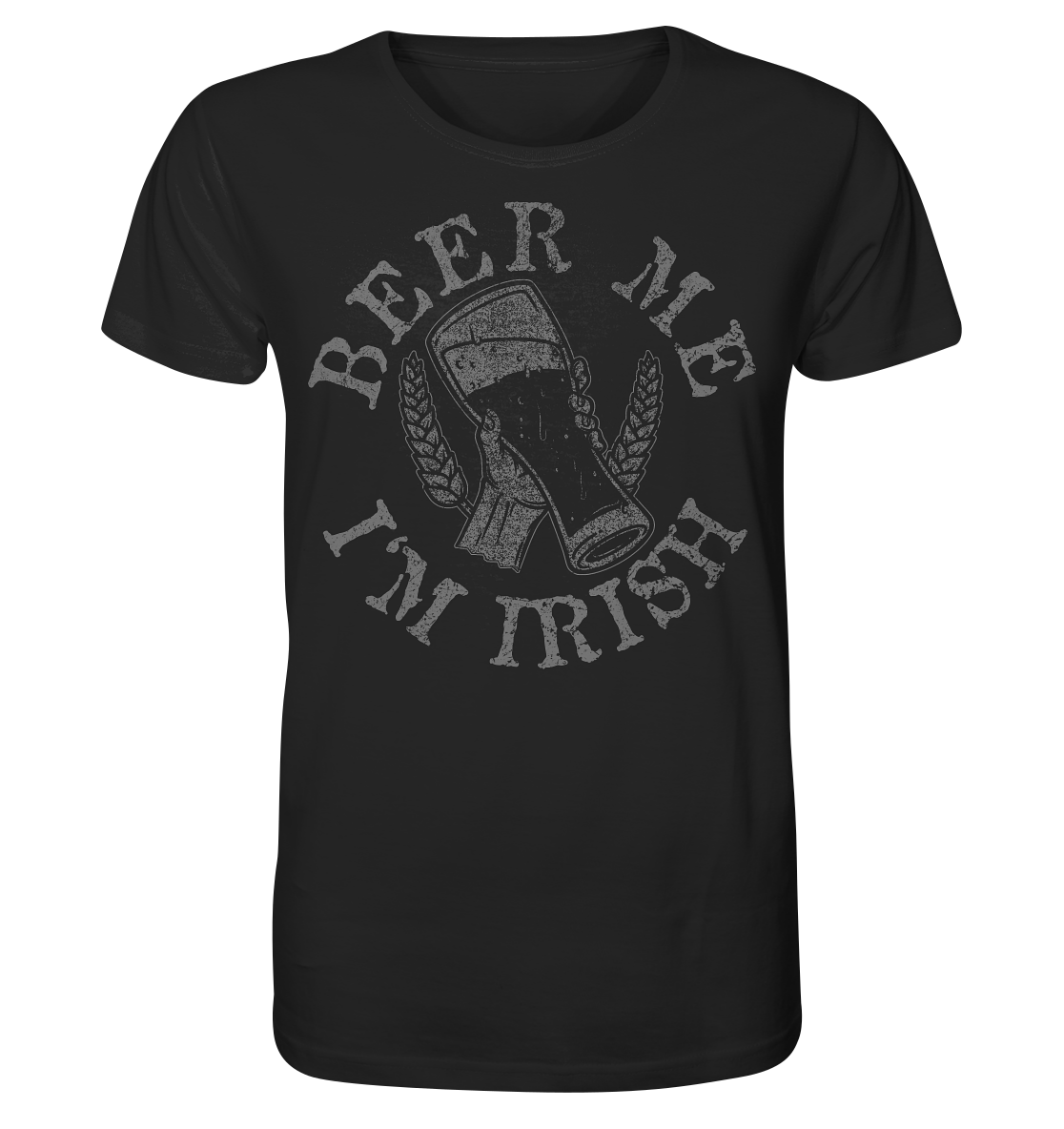 Beer Me "I'm Irish" - Organic Shirt