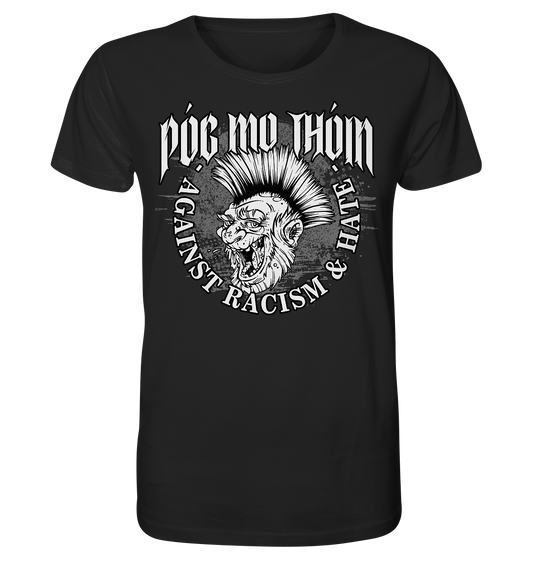 Póg Mo Thóin Streetwear "Against Racism & Hate" - Organic Shirt