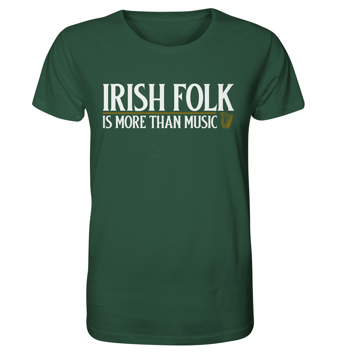 Irish Folk "Is More Than Music" - Organic Shirt