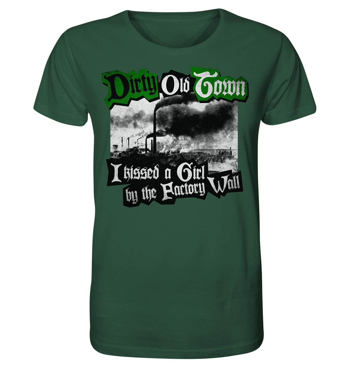 "Dirty Old Town" - Organic Shirt