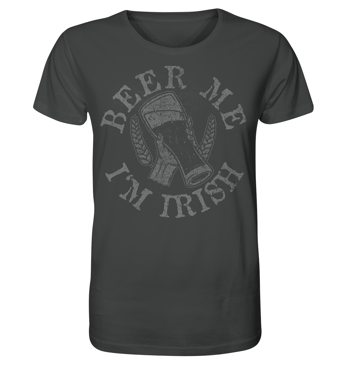 Beer Me "I'm Irish" - Organic Shirt