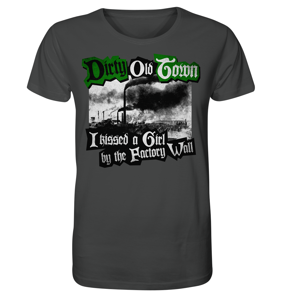 "Dirty Old Town" - Organic Shirt
