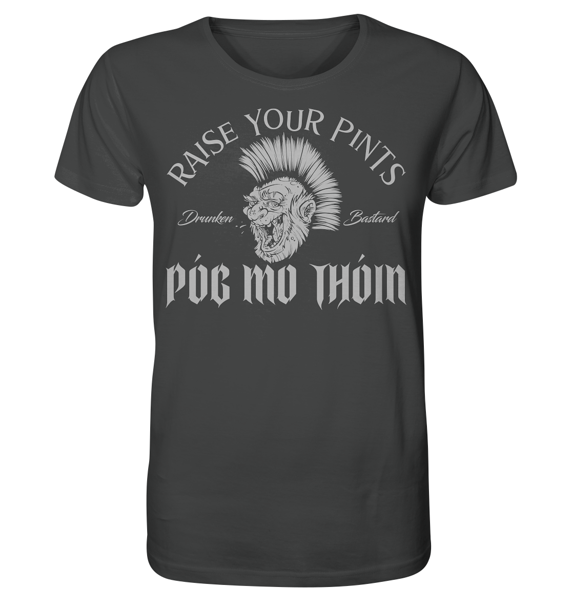 Póg Mo Thóin Streetwear "Drunken Bastard" - Organic Shirt