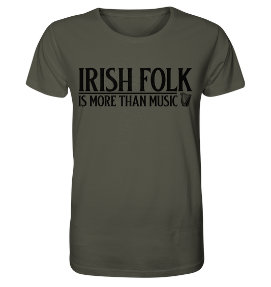 Irish Folk "Is More Than Music" - Organic Shirt