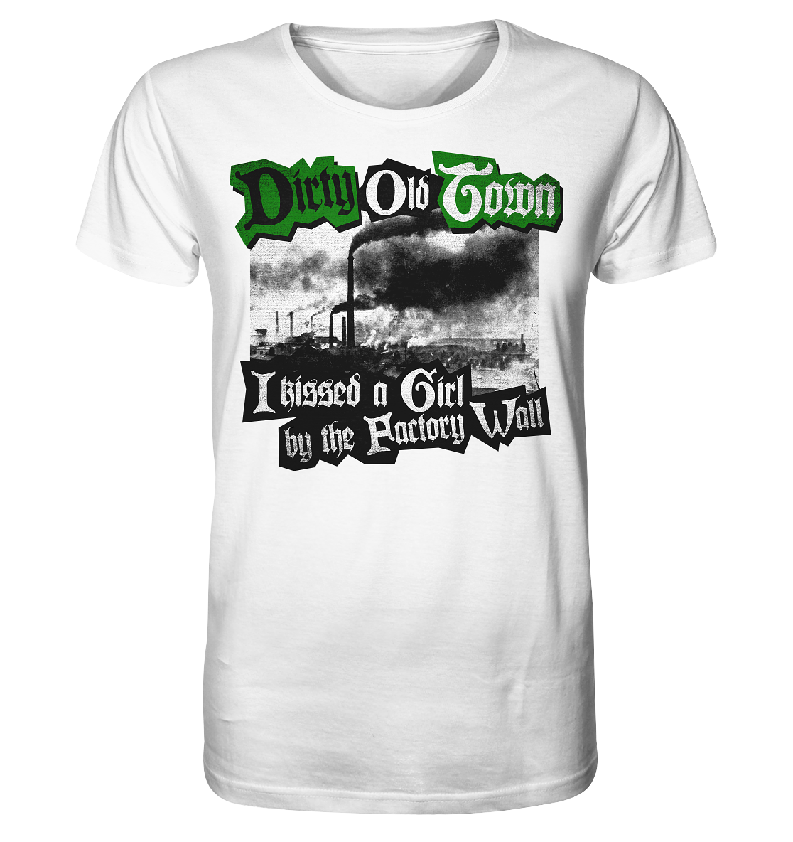 "Dirty Old Town" - Organic Shirt