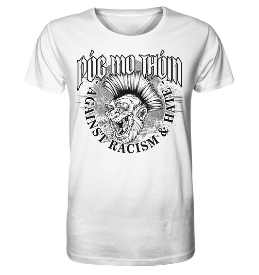 Póg Mo Thóin Streetwear "Against Racism & Hate" - Organic Shirt