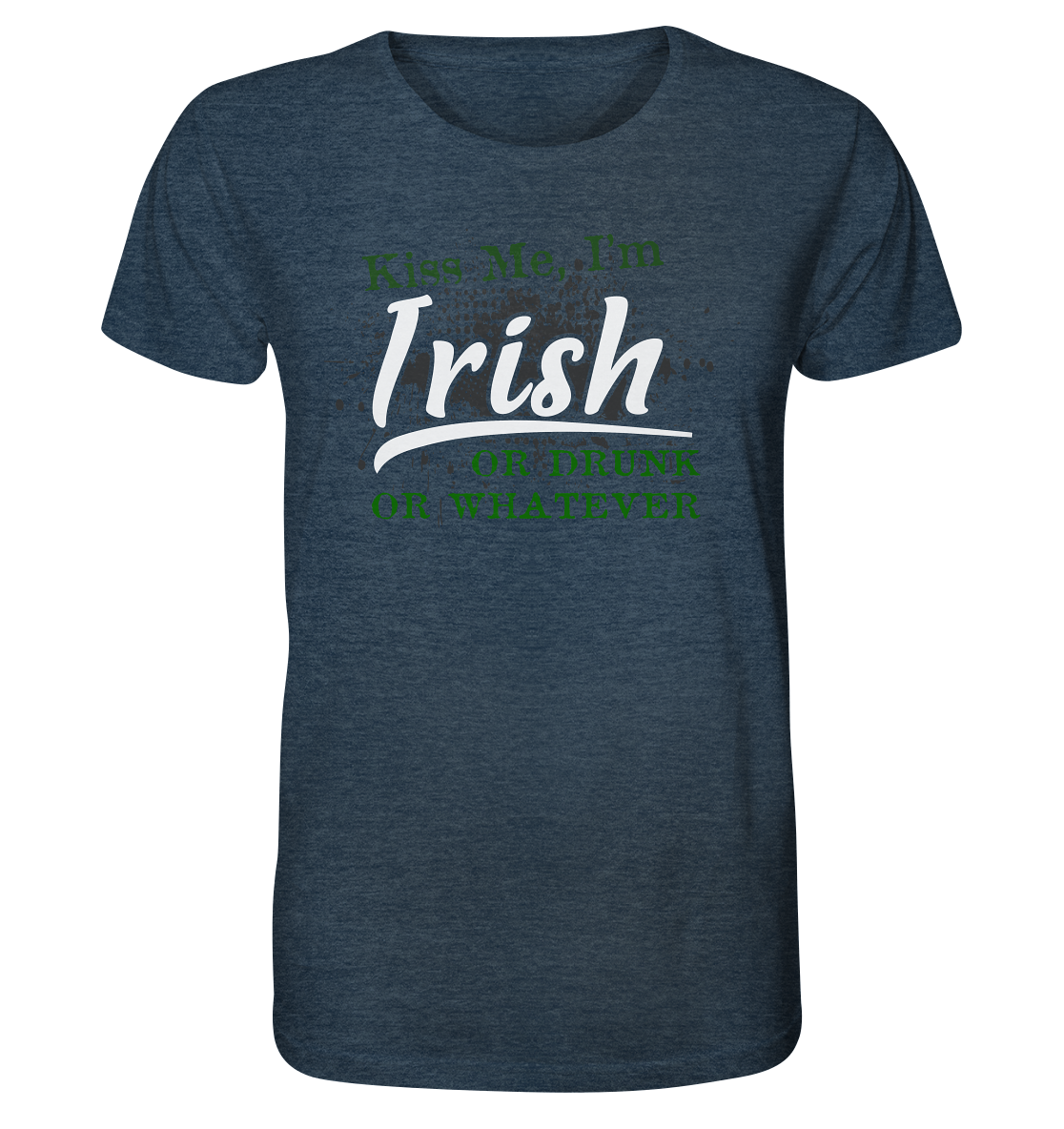 Kiss Me I'm Irish Or Drunk Or Whatever - Organic Shirt (meliert)