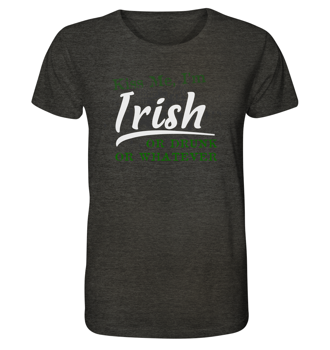 Kiss Me I'm Irish Or Drunk Or Whatever - Organic Shirt (meliert)