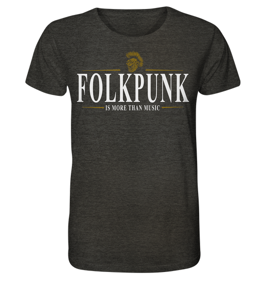 Folkpunk "Is More Than Music" - Organic Shirt (meliert)