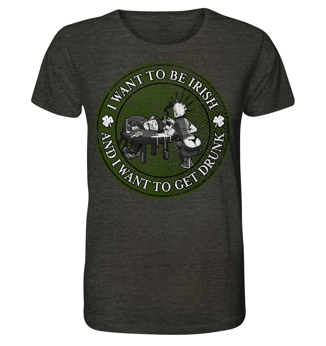 I Want To Be Irish And I Want To Get Drunk - Organic Shirt (meliert)