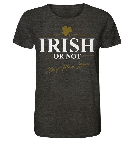 Irish Or Not "Buy Me A Beer" - Organic Shirt (meliert)