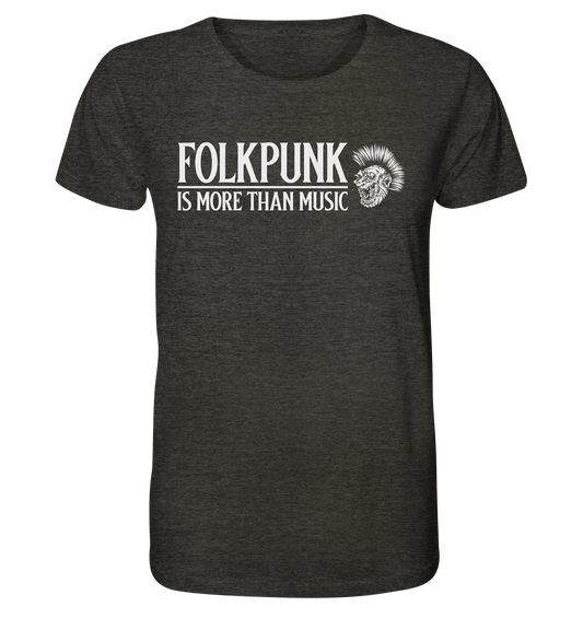 Folkpunk "Is More Than Music" - Organic Shirt (meliert)