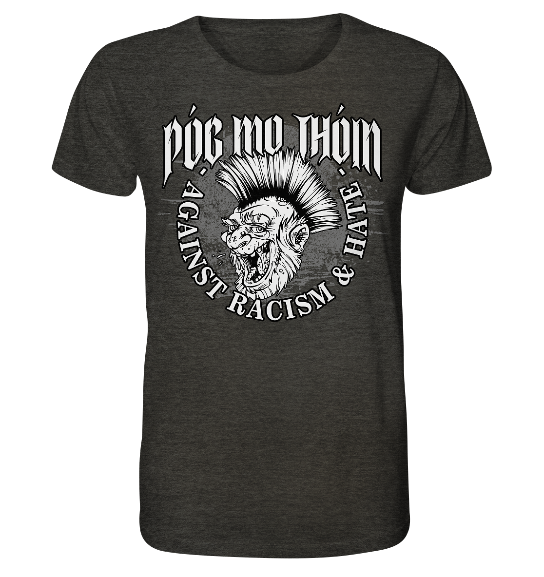 Póg Mo Thóin Streetwear "Against Racism & Hate" - Organic Shirt (meliert)