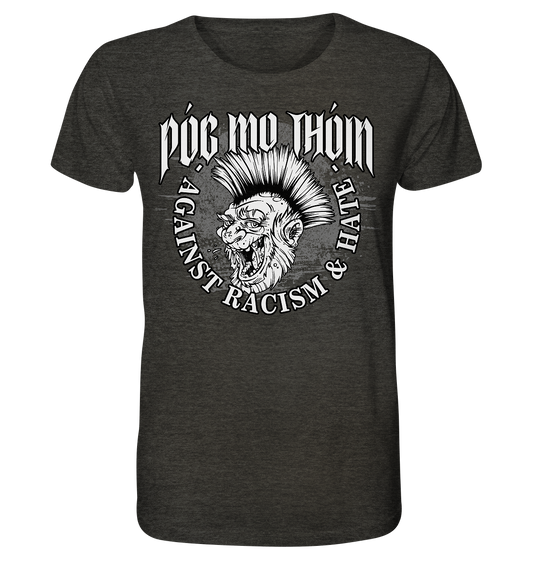 Póg Mo Thóin Streetwear "Against Racism & Hate" - Organic Shirt (meliert)