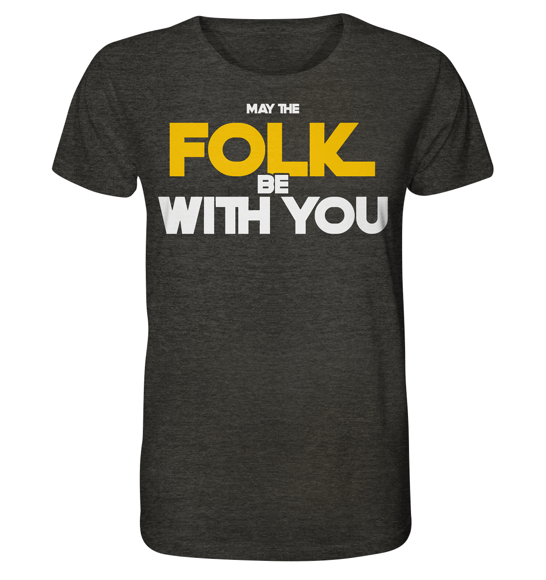 May The Folk Be With You - Organic Shirt (meliert)