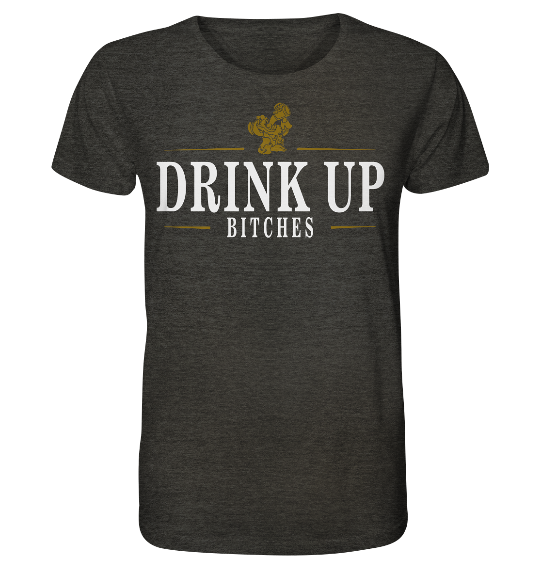 Drink Up "Bitches" - Organic Shirt (meliert)