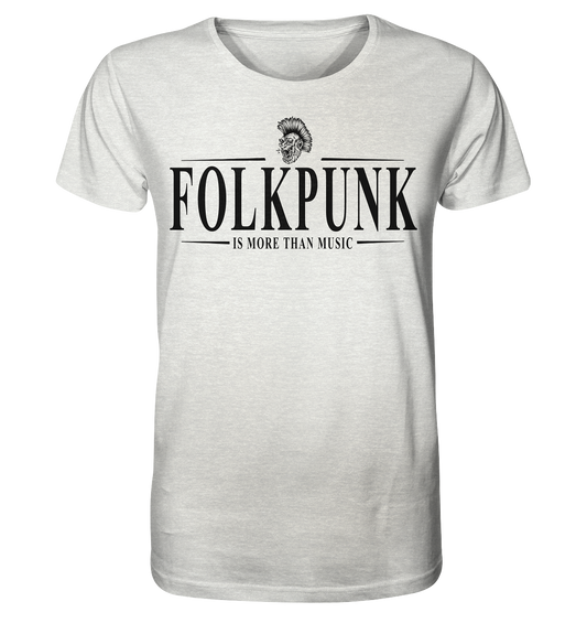 Folkpunk "Is More Than Music" - Organic Shirt (meliert)