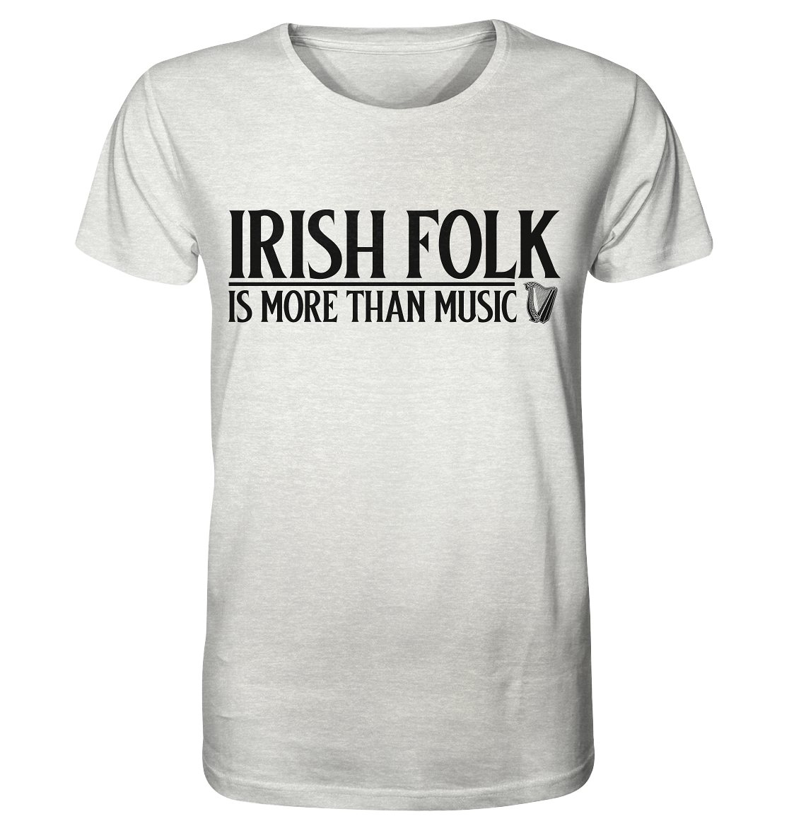 Irish Folk "Is More Than Music" - Organic Shirt (meliert)