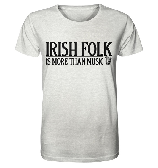 Irish Folk "Is More Than Music" - Organic Shirt (meliert)