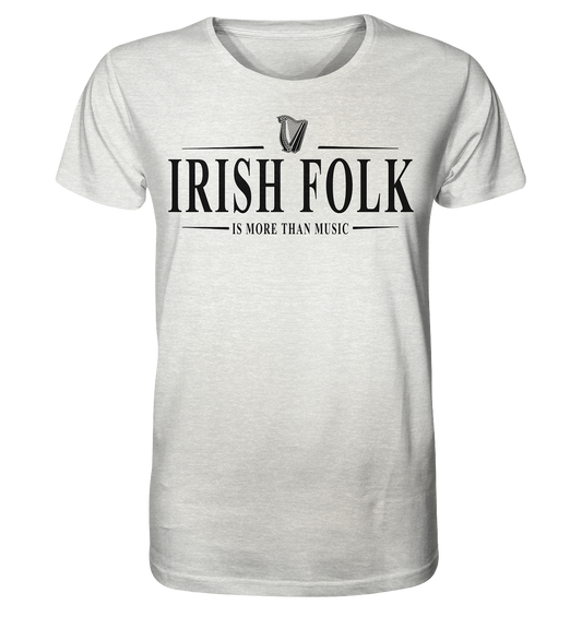 Irish Folk "Is More Than Music" - Organic Shirt (meliert)