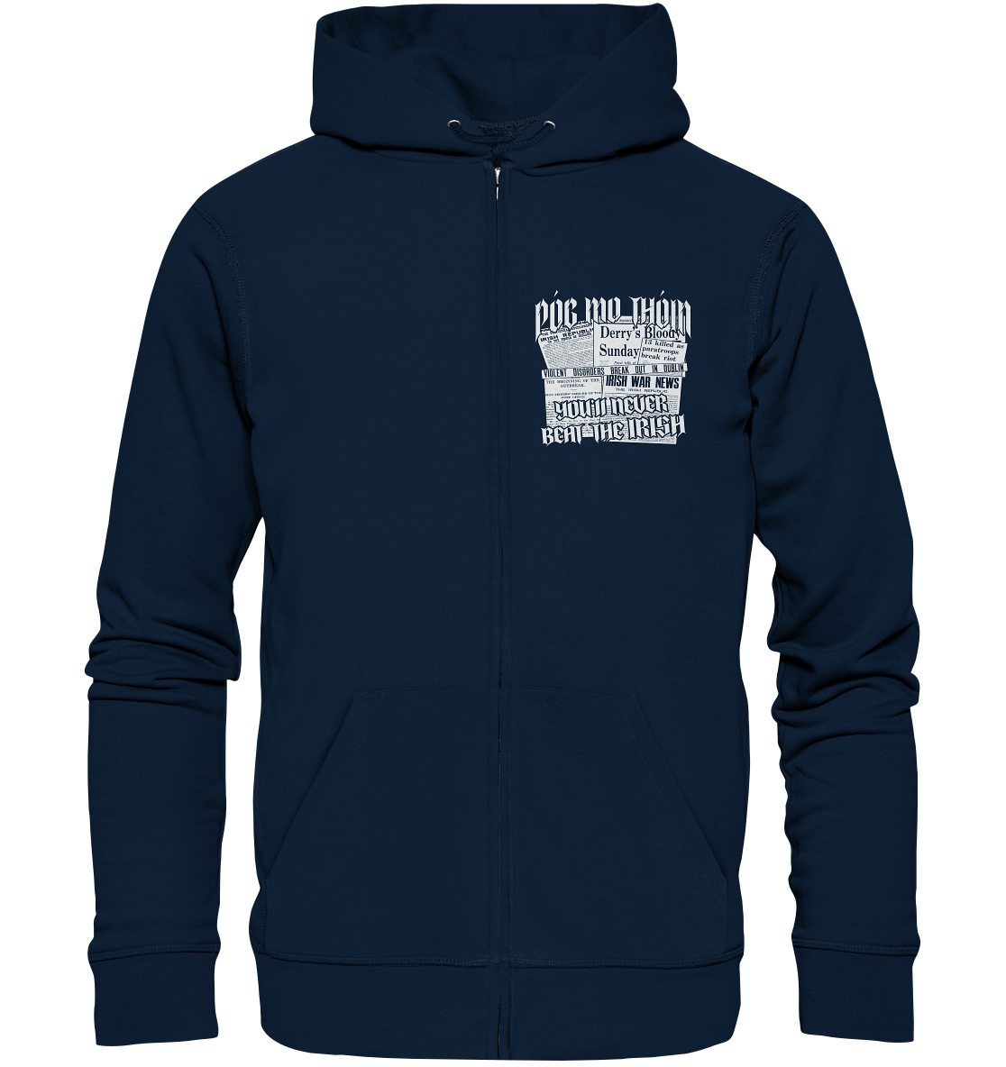 Póg Mo Thóin Streetwear "You'll Never Beat The Irish" - Organic Zipper