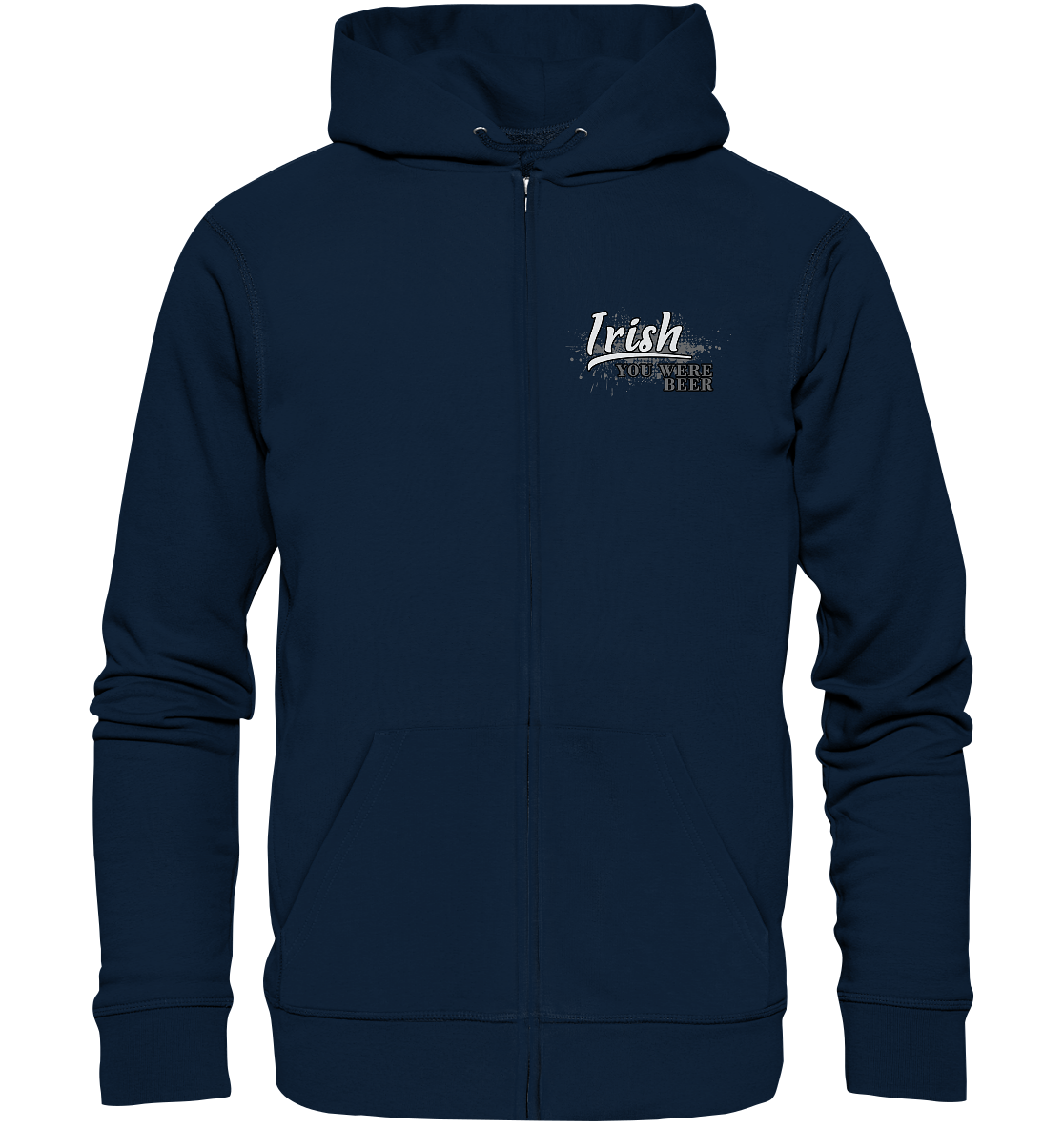 Irish "You Were Beer" - Organic Zipper