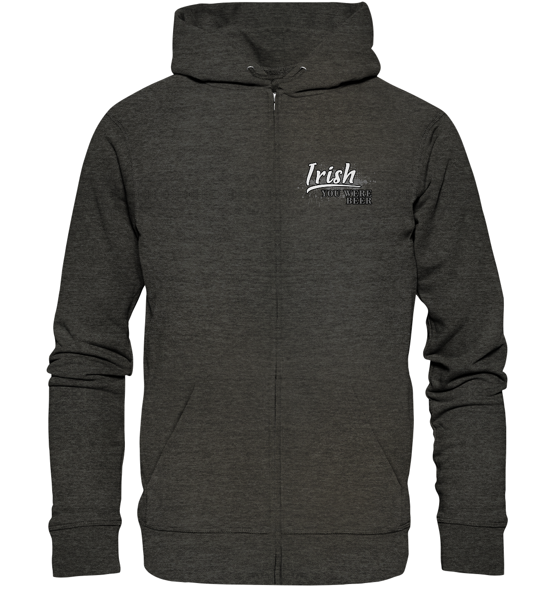 Irish "You Were Beer" - Organic Zipper