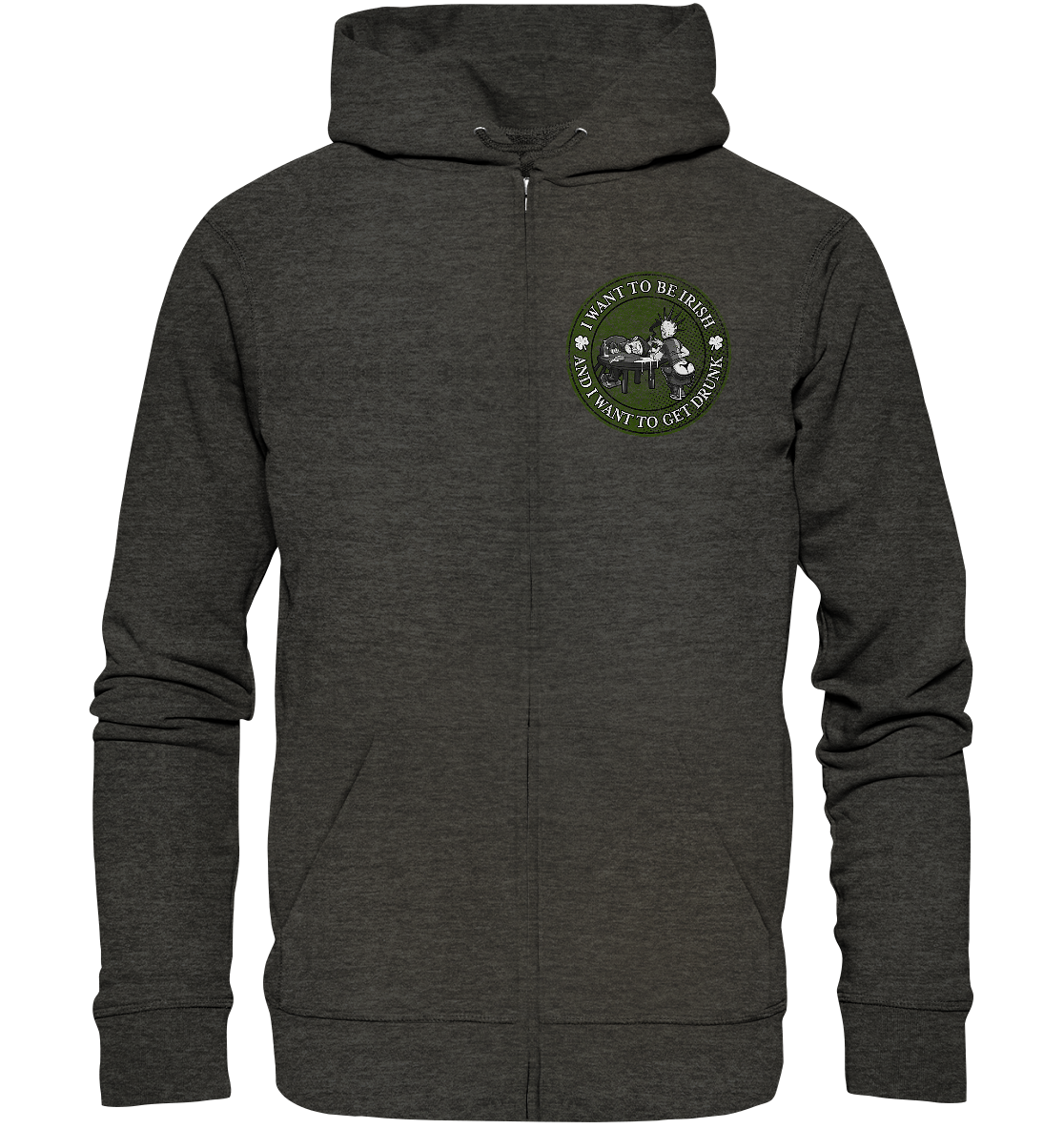 I Want To Be Irish And I Want To Get Drunk - Organic Zipper