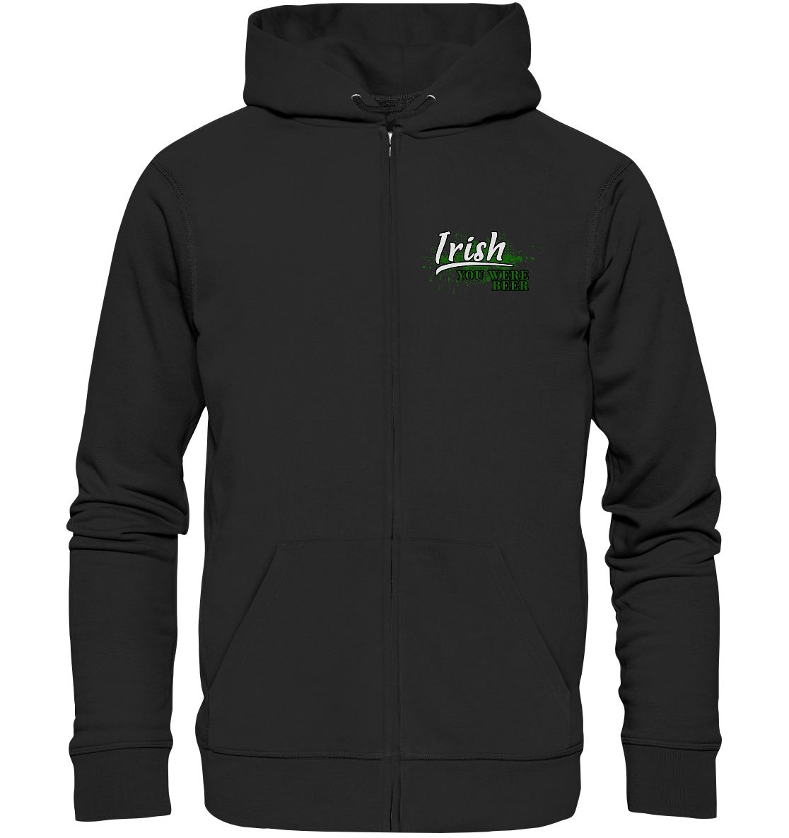 Irish "You Were Beer" - Organic Zipper