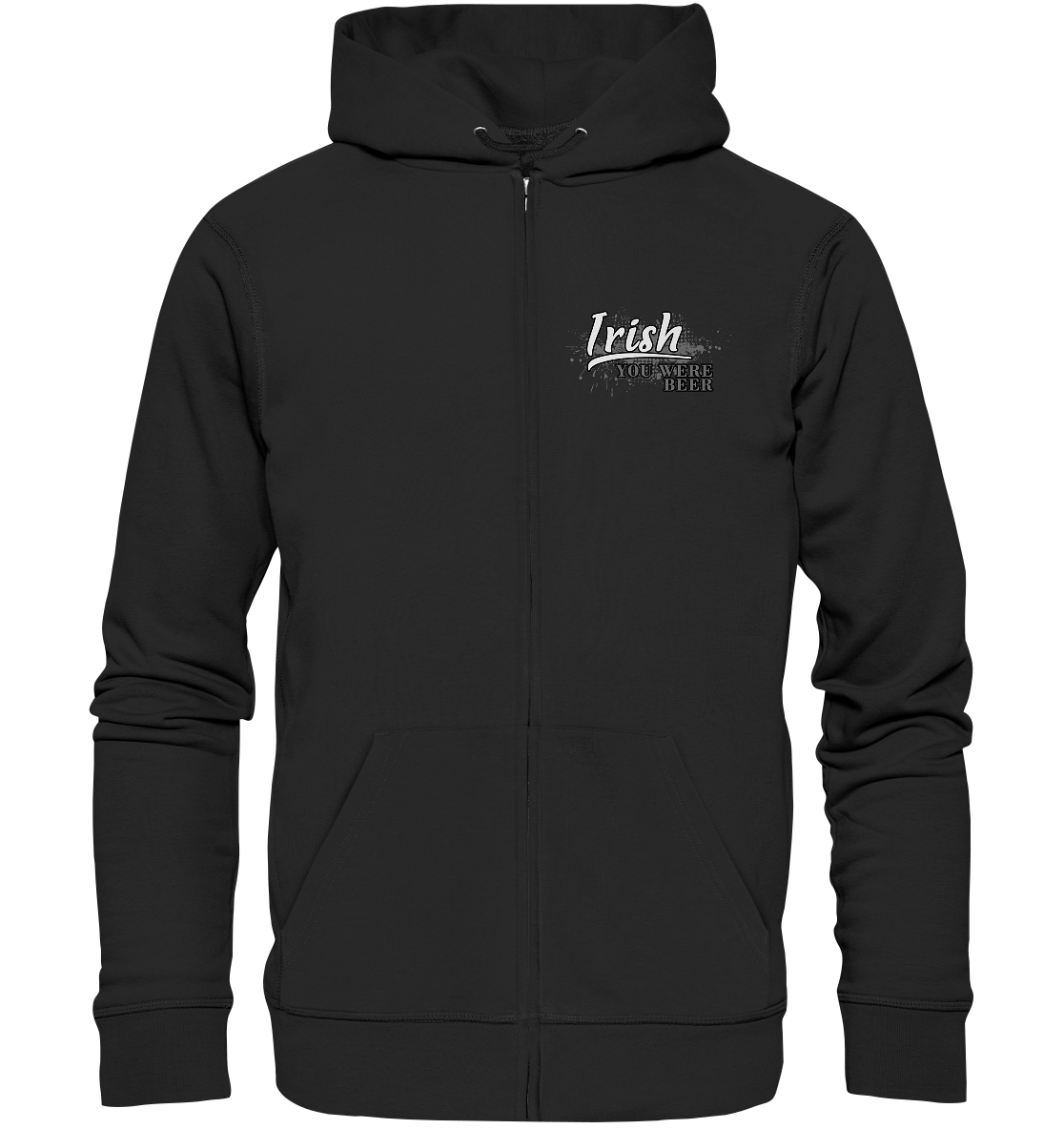 Irish "You Were Beer" - Organic Zipper