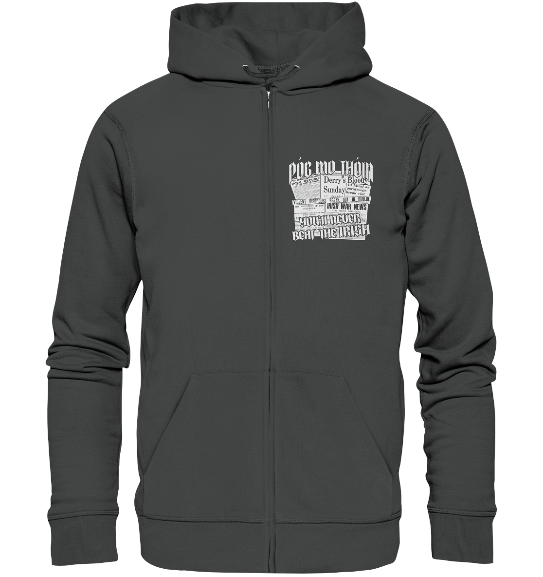 Póg Mo Thóin Streetwear "You'll Never Beat The Irish" - Organic Zipper
