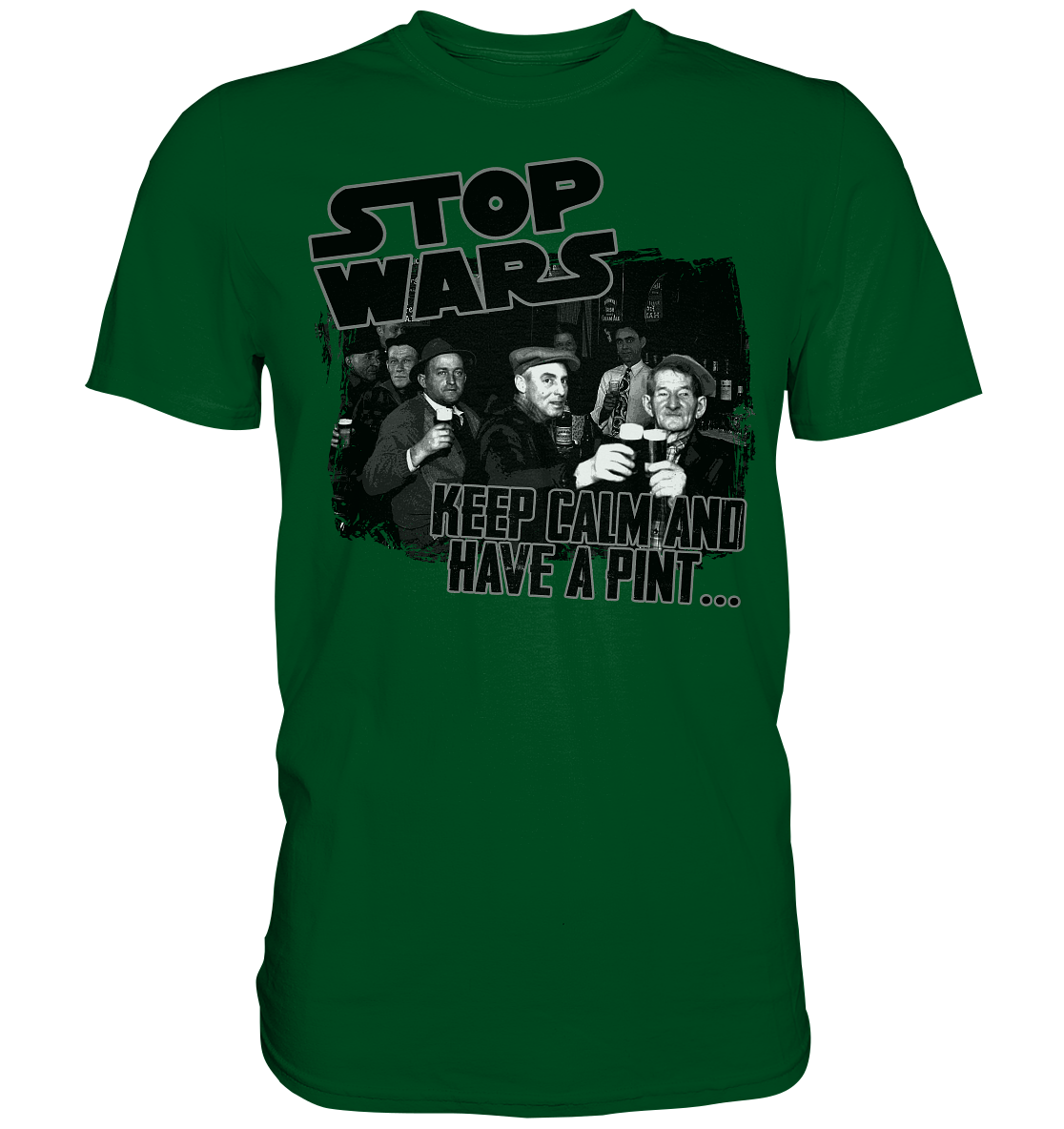 Stop Wars "Keep Calm And Have A Pint" - Premium Shirt