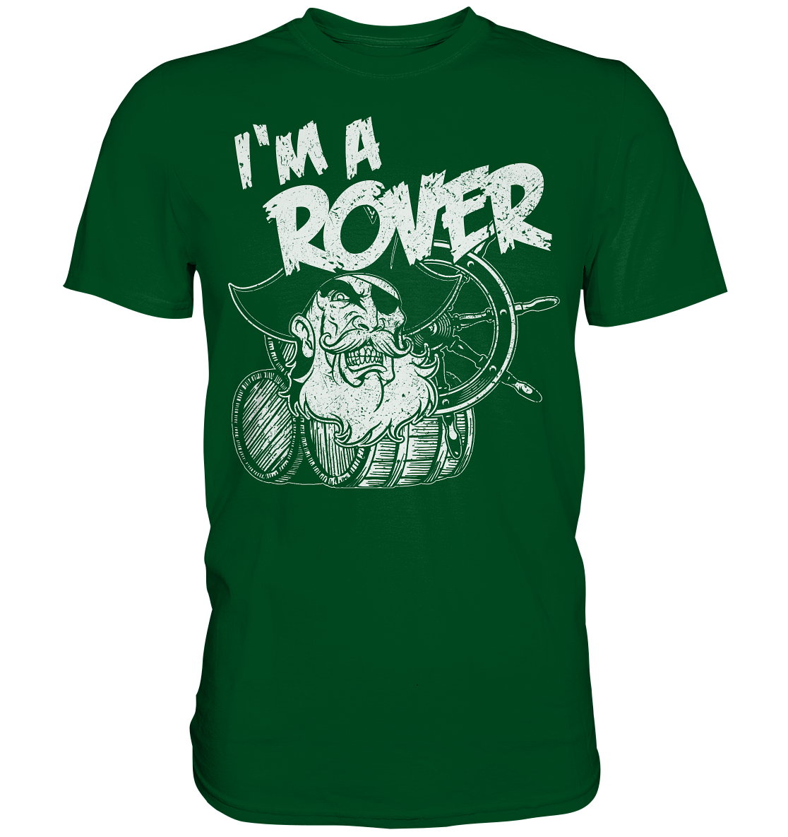 I'm A Rover "Pirate" - Premium Shirt