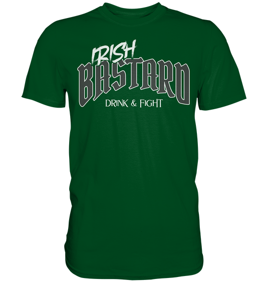 Irish Bastard "Drink & Fight" - Premium Shirt