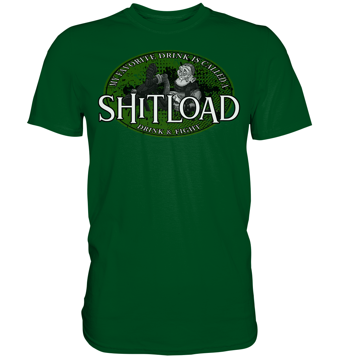 My Favorite Drink Is Called A "Shitload" - Premium Shirt