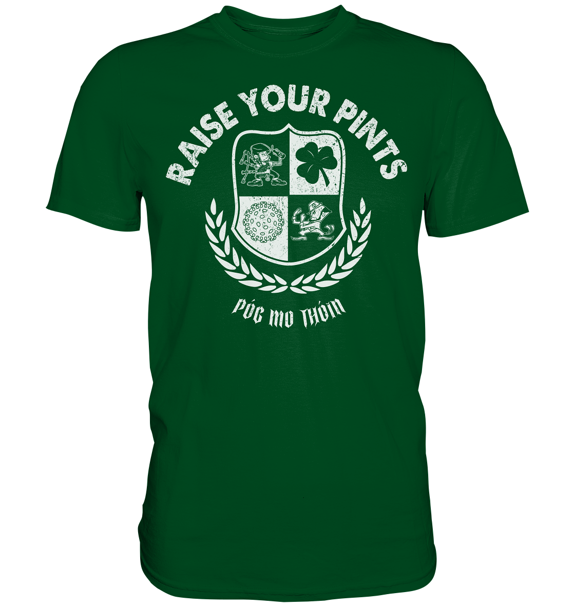Raise Your Pints "Póg Mo Thóin" - Premium Shirt