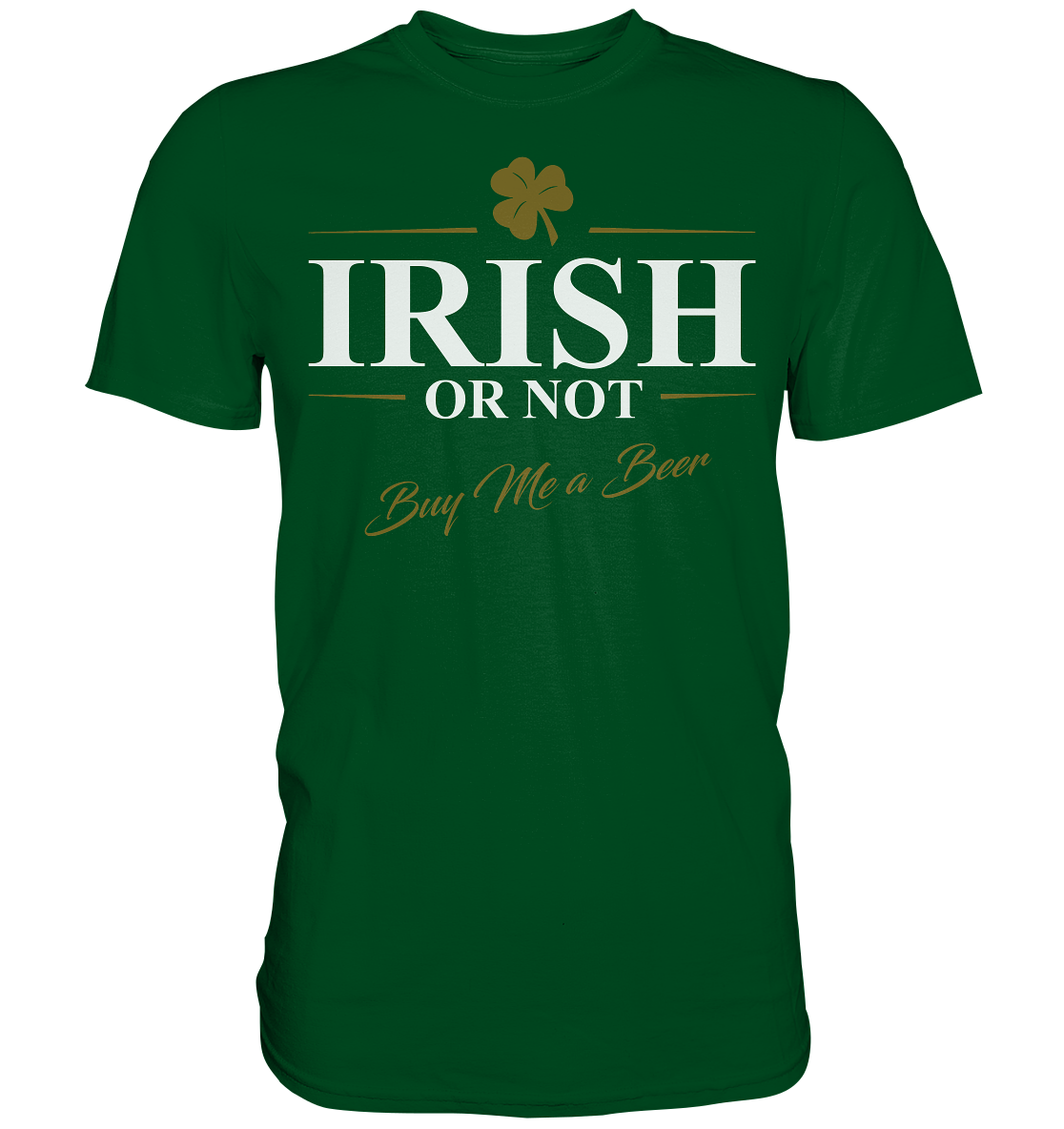 Irish Or Not "Buy Me A Beer" - Premium Shirt