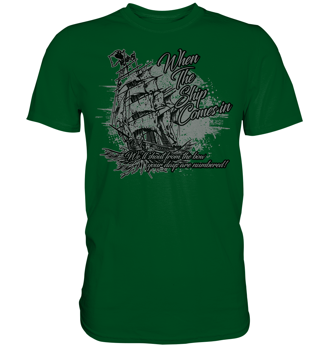 When The Ship Comes In - Premium Shirt