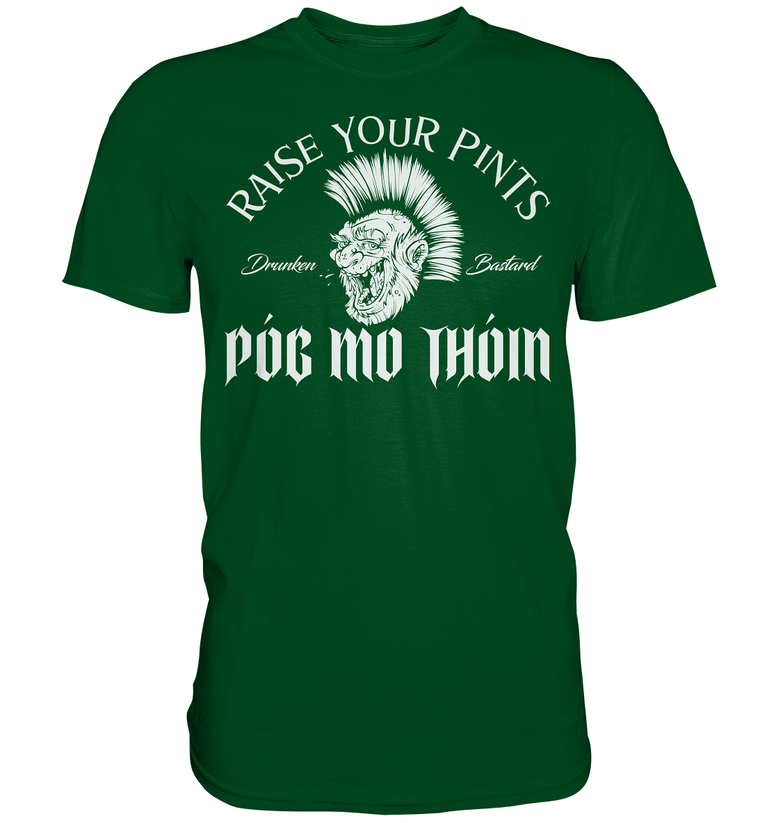 Póg Mo Thóin Streetwear "Drunken Bastard" - Premium Shirt