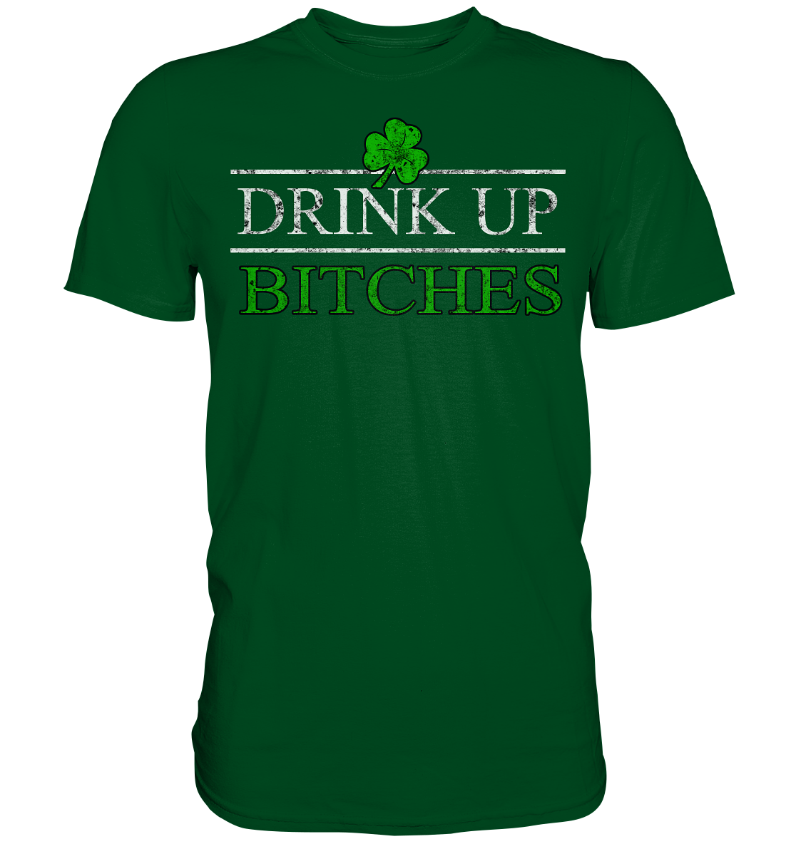 Drink Up "Bitches" - Premium Shirt