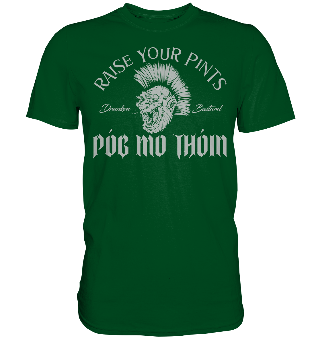 Póg Mo Thóin Streetwear "Drunken Bastard" - Premium Shirt