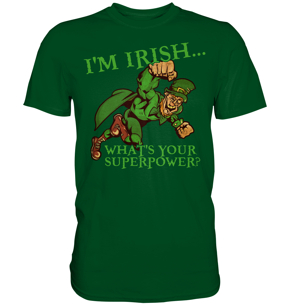 I'm Irish "What's Your Superpower?" - Premium Shirt