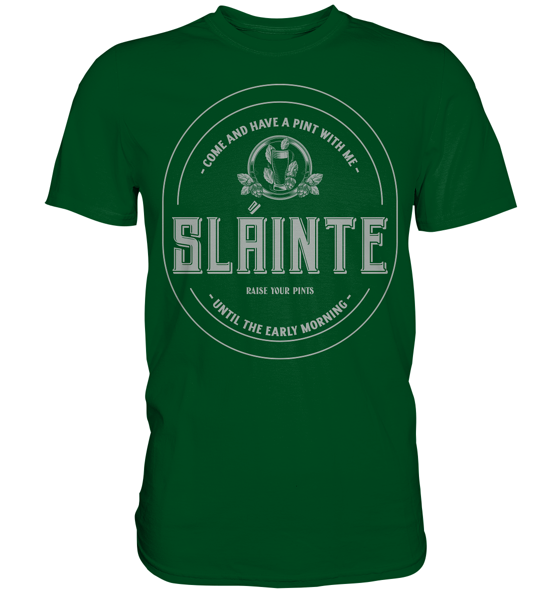 Sláinte "Come And Have A Pint With Me" - Premium Shirt