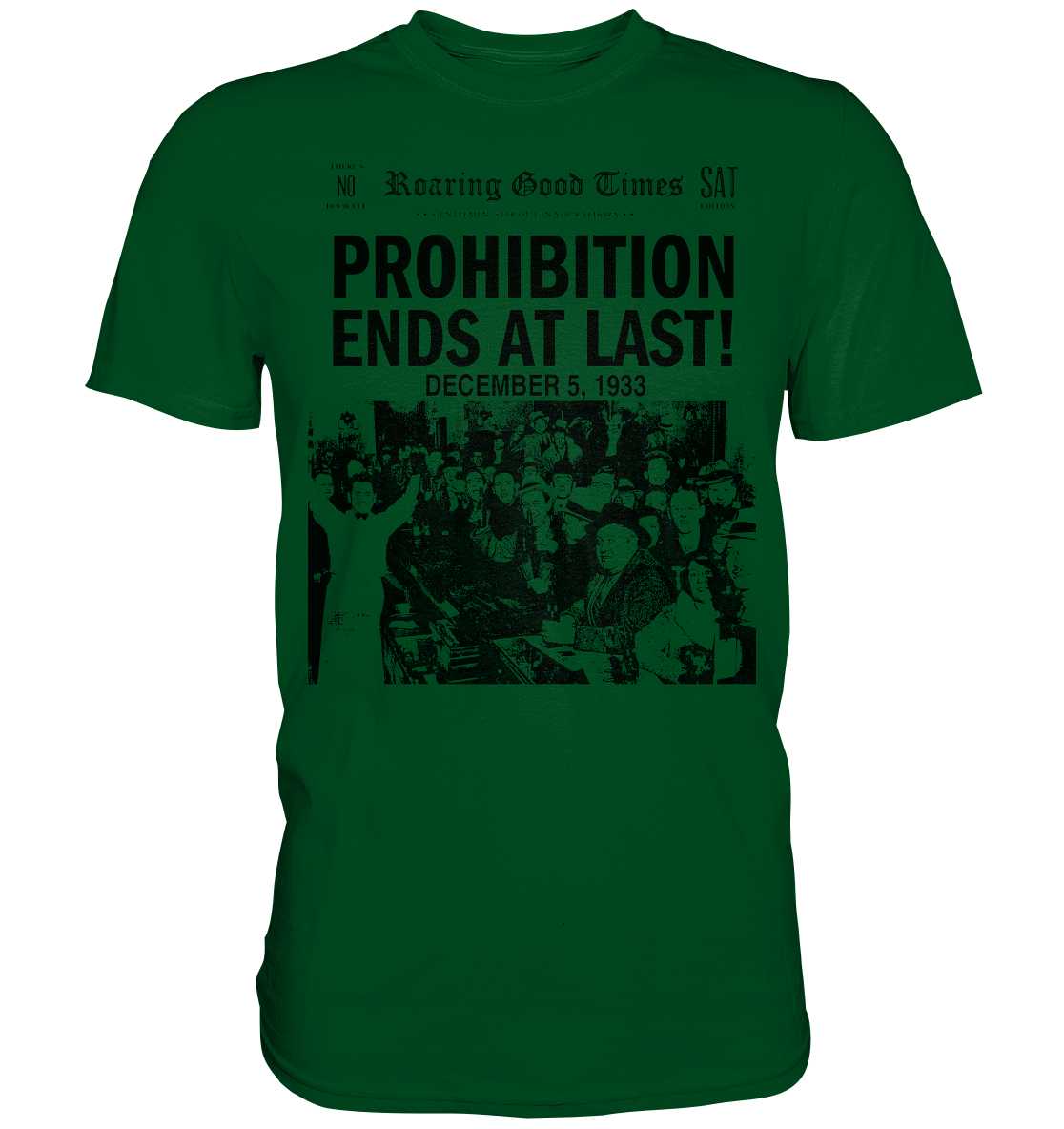 Prohibition Ends At Last! - Premium Shirt