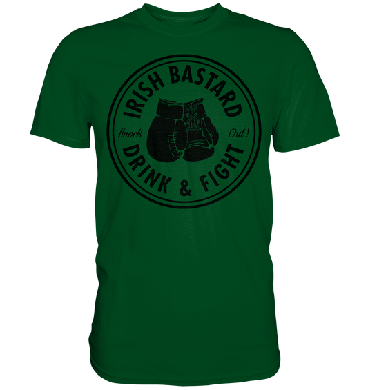 Irish Bastard "Drink & Fight" - Premium Shirt