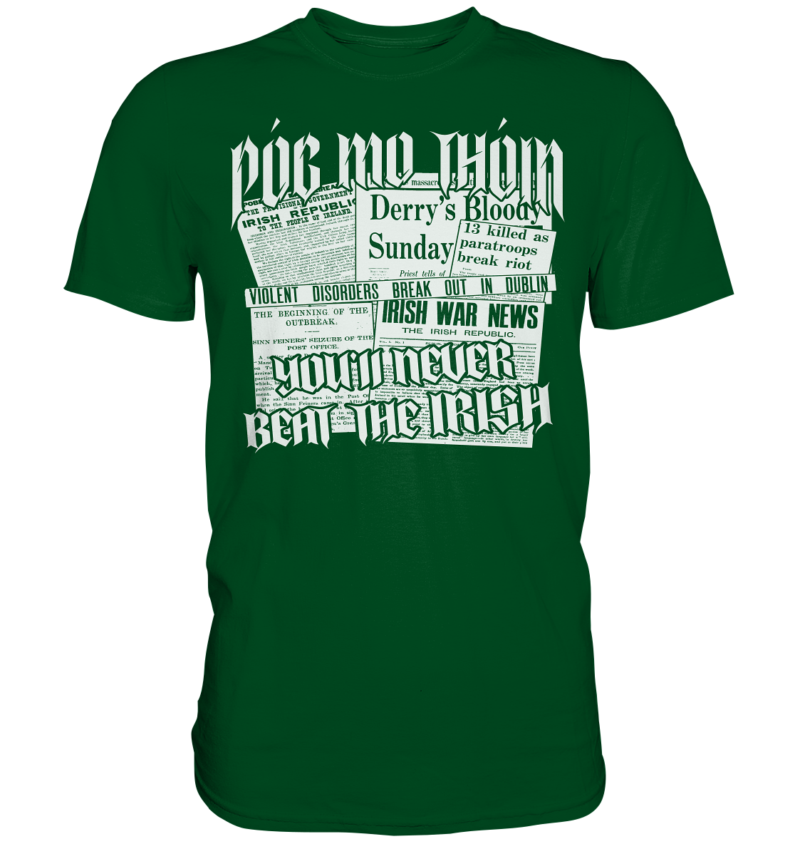 Póg Mo Thóin Streetwear "You'll Never Beat The Irish" - Premium Shirt