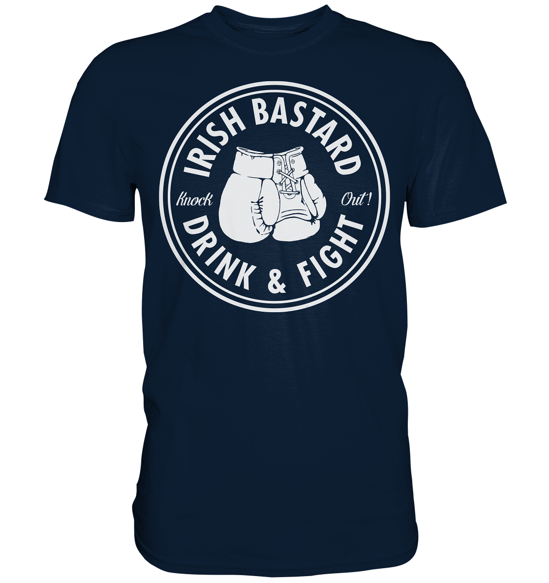 Irish Bastard "Drink & Fight" - Premium Shirt