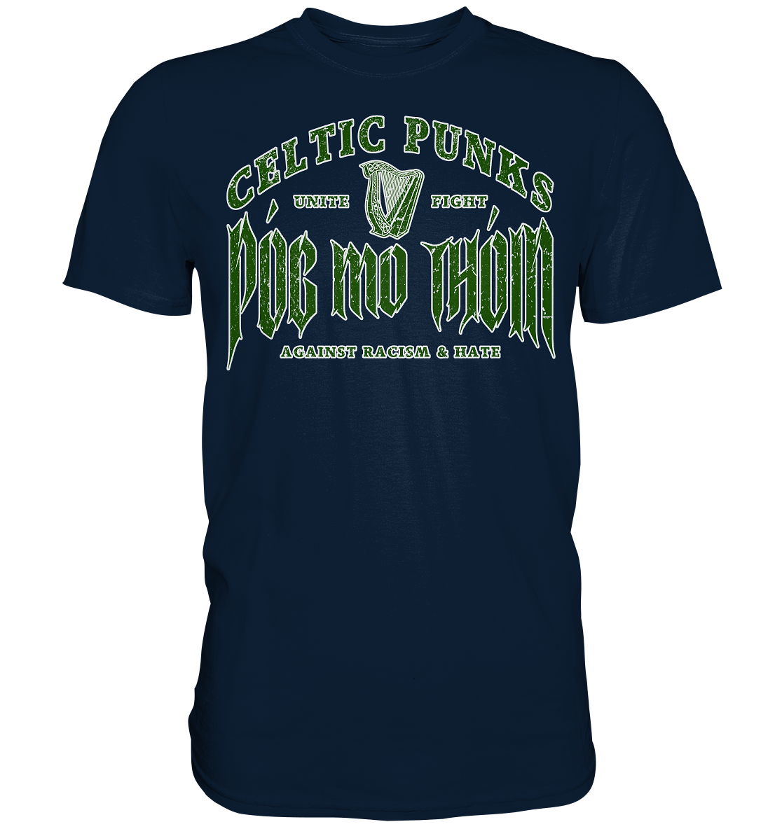 Póg Mo Thóin Streetwear "Celtic Punks Against Racism & Hate / Unite & Fight" - Premium Shirt