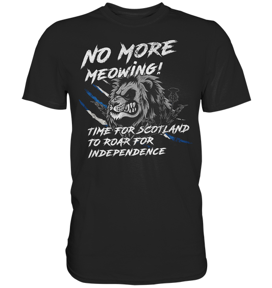 No More Meowing "Scotland Roar" - Premium Shirt