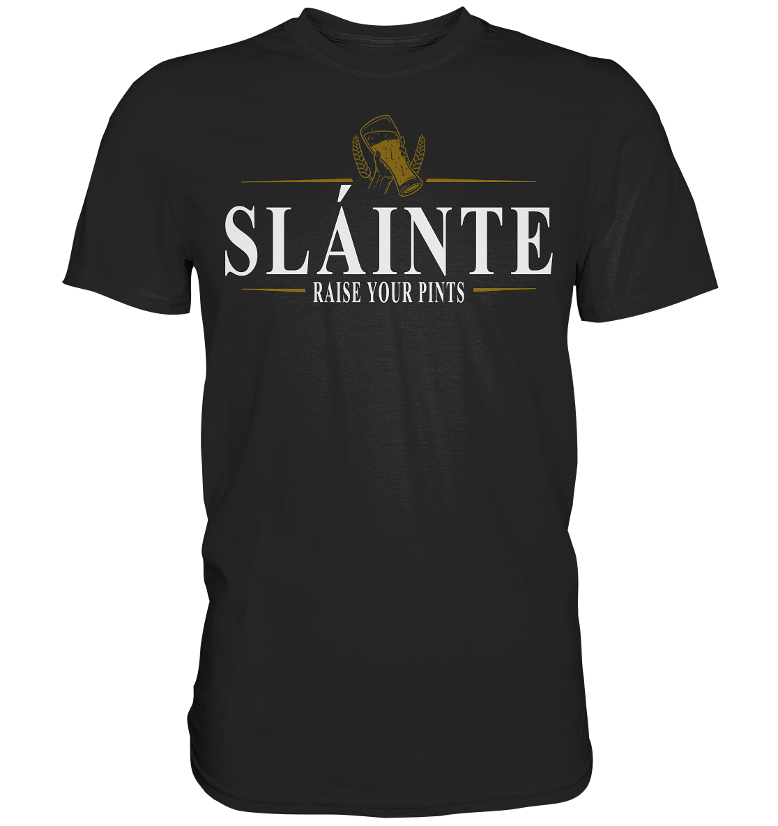 Sláinte "Raise Your Pints" - Premium Shirt